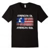 American Oil American Soil Flag Pride T-Shirt DV01