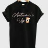 Autumn's Up T-Shirt EM01