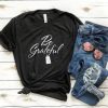 Be Grateful T-Shirt EM01