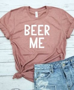 Beer Me T-Shirt EM01