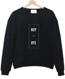 Boy Bye Sweatshirt DV01