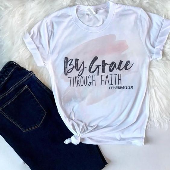 By Grace Through Faith T-Shirt EM01