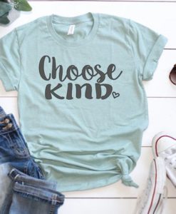 Choose Kind T-Shirt EM01