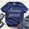 Choose Peace T-Shirt EM01