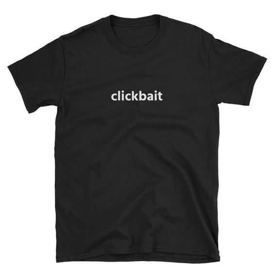 ClickBait T-Shirt DAN