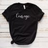 Courage T-Shirt DAN