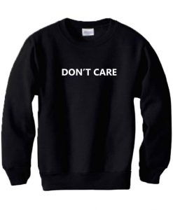 Don't Care Sweatshirt DV01