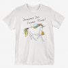 Dreams Pizzas and Unicorn T-Shirt EM01