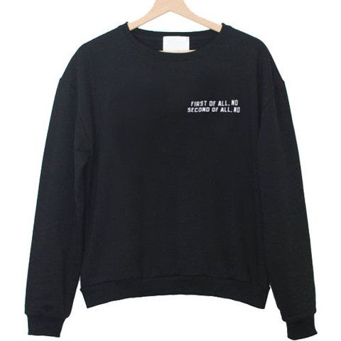 First of all no second Sweatshirt DV01