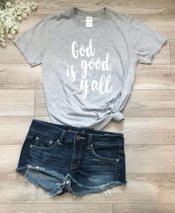 God is good y'all T-Shirt EM01