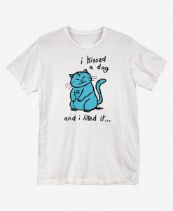 I Kissed A Dog T-Shirt EM01