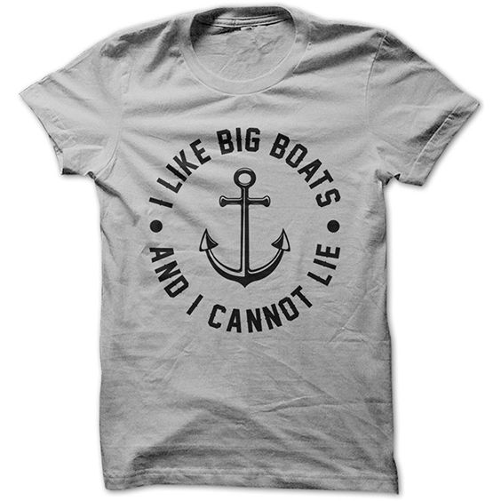 I Like Big Boats and I Cannot Lie Funny T Shirt DAN