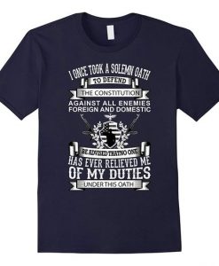 I Once Took A Solemn Oath T-Shirt DV01