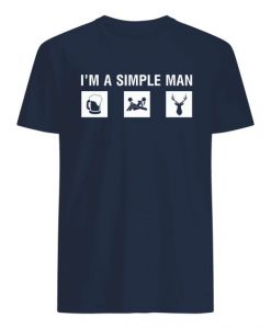 I'M A SIMPLE MAN T-SHIRT DAN