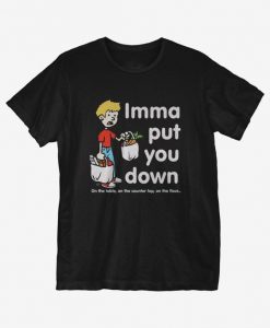 Imma Put The Groceries Down T-Shirt EC01