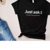 Just Ask T-Shirt EM01