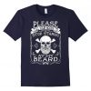 Please Tell Your Boobs to stop my Beard T-Shirt DV01