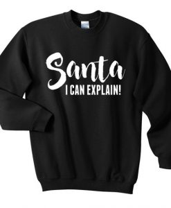 Santa i can explain Sweatshirt DV01