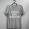 Sleeping until graduation T-Shirt DAN