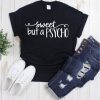 Sweet but Psycho T-Shirt EM01