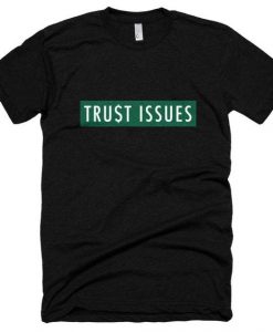 TRUST ISSUES Entrepreneur Short Sleeve T-Shirt DAN