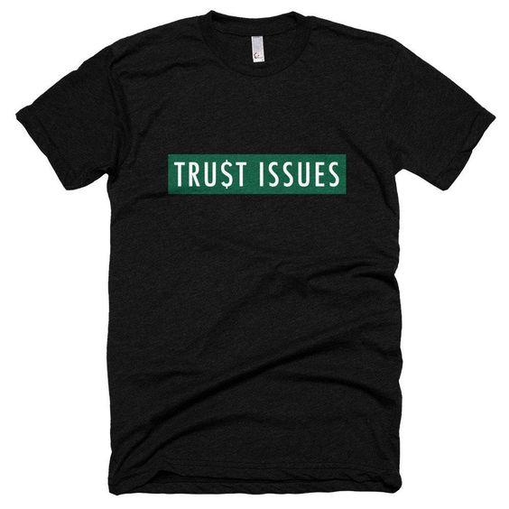 TRUST ISSUES Entrepreneur Short Sleeve T-Shirt DAN