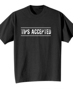 Tips Accepted T-shirt - Sweatshirt DAN