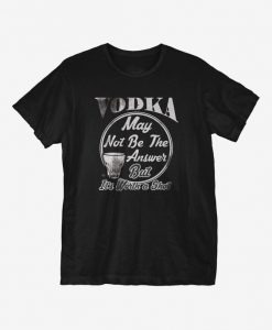 Worth A Shot Vodka T-Shirt EM01