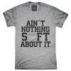 Ain't Nothing SoftBall T-Shirt DAN