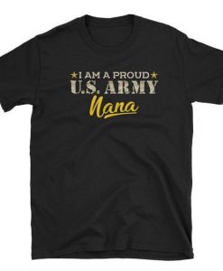 Army Nana Gift, Proud U.S. Military Nana, Army Nana T-Shirt DAN