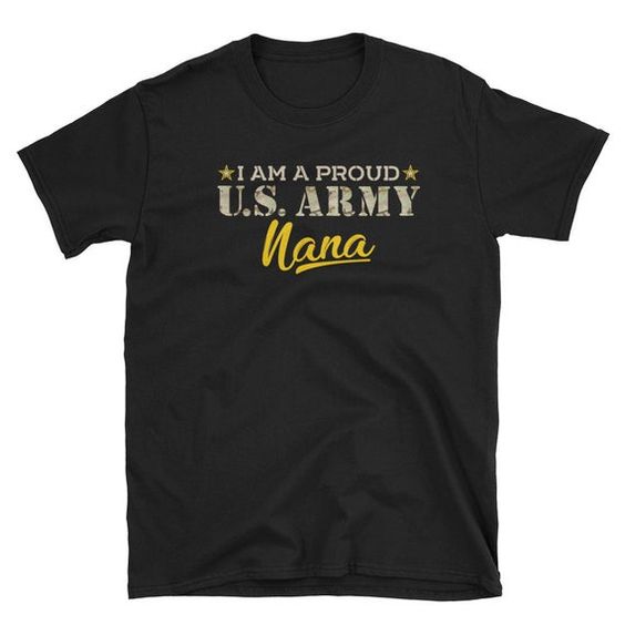Army Nana Gift, Proud U.S. Military Nana, Army Nana T-Shirt DAN