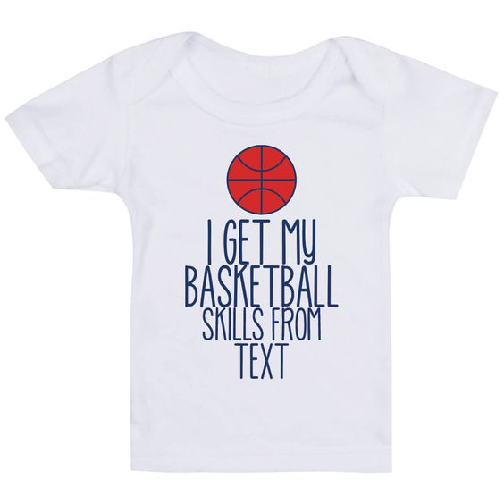 Basketball Bab I Get My Skills From y T-Shirt AZ01