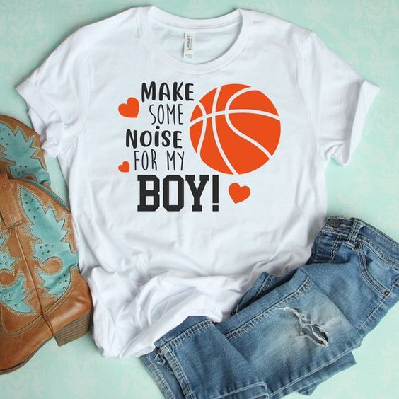 Basketball Make some noise for my boy T-Shirt AZ01