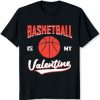 Basketball is my valentine cool T-Shirt AZ01