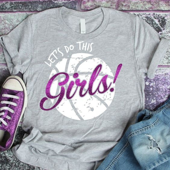 Basketball svg Lets do this Girls T-Shirt AZ01