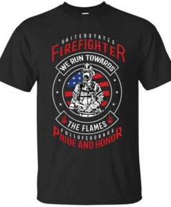 Fireman Firefighter Run Towards The Flames Tee Shirt DAN