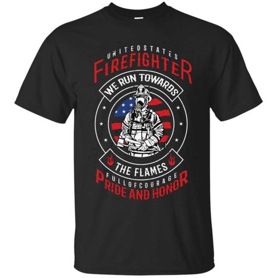 Fireman Firefighter Run Towards The Flames Tee Shirt DAN