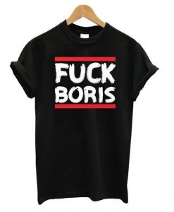 Fuck Boris T-Shirt EL01