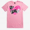 Girls So Fetch T-Shirt SR01