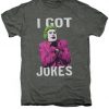 Got Jokes Premium T-Shirt AV01