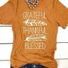 Grateful thankful blessed shirt FD