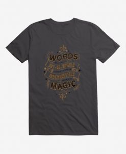 Harry Potter Words Are Magic Quote T-Shirt DAN