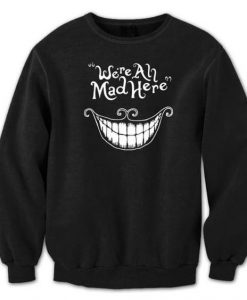 Here Mad Hatter Cat Crewneck black Sweatshirt ER30