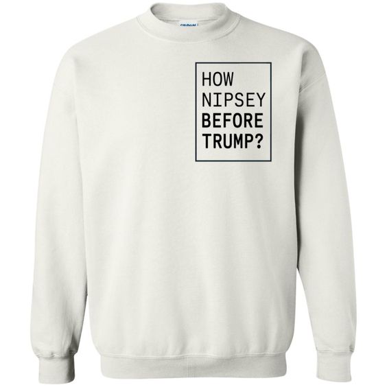 How Nipsey Sweatshirt DAN