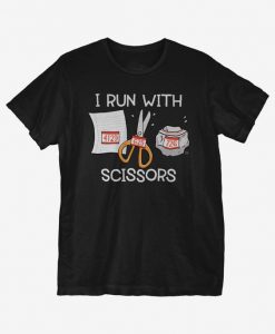 I Run With Scissors T-Shirt DAN