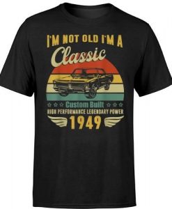 I'm Not Old T-Shirt VL01