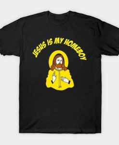 Jesus Is My Homeboy T-Shirt AZ