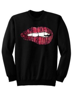 Kiss Me Like You Sweatshirt FD01