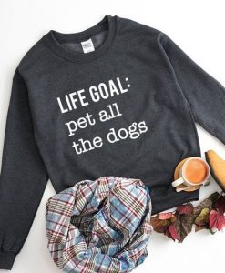 Life Goal Sweatshirt DAN