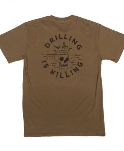 Limited Edition Army #DrillingIsKilling T-Shirt DAN